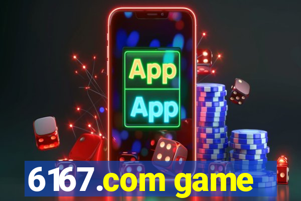 6167.com game